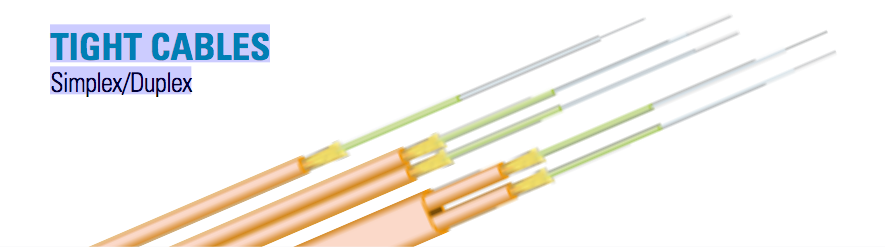 TIGHT CABLES - Simplex/Duplex